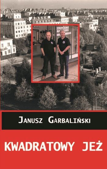 "Kwadratowy jeż", Janusz Garbaliński